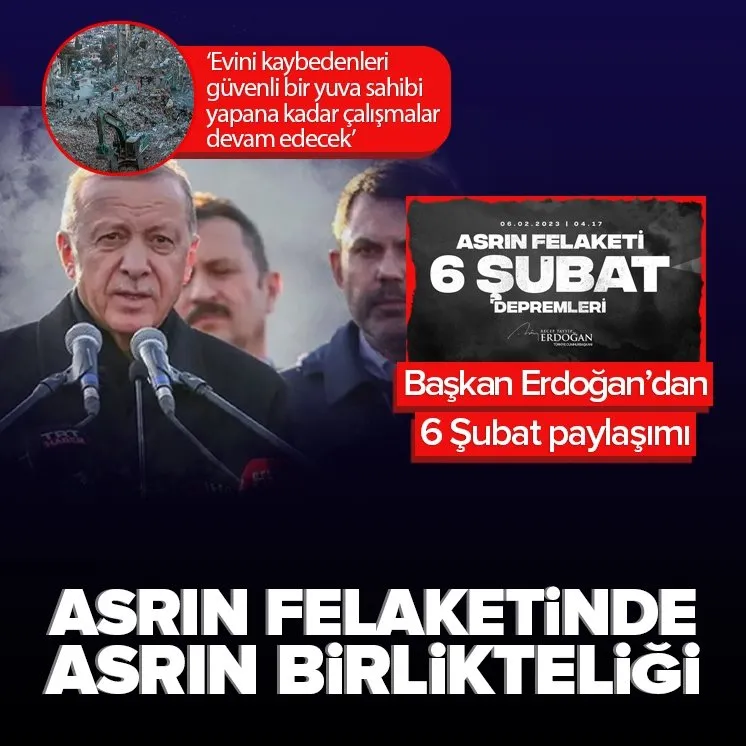 Başkan Erdoğan’dan 6 Şubat depremleri paylaşımı!