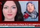 Doktor sevgilisinin evinde ölü bulunmuştu