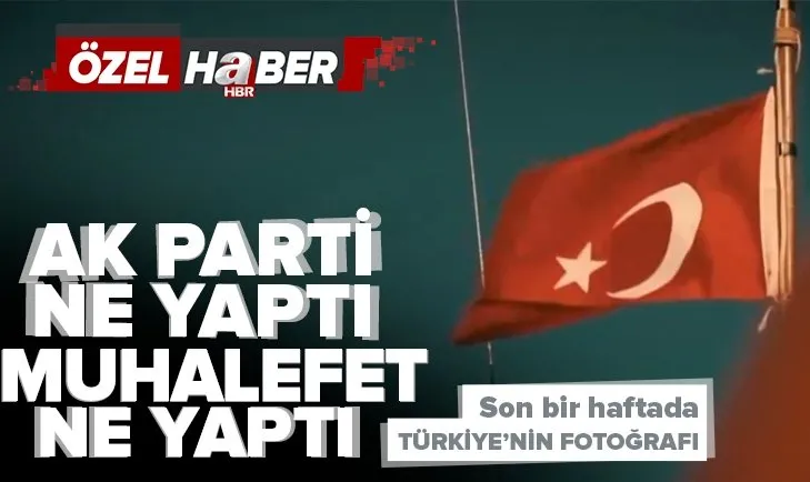 AK Parti’nin gündem analizinde çarpıcı tespitler! Son bir haftada AK Parti ve CHP ne yaptı?