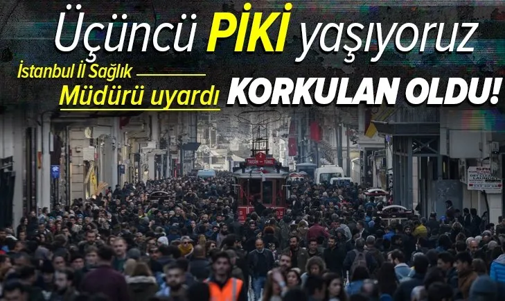 İstanbul İl Sağlık Müdürü Kemal Memişoğlu'ndan korkutan sözler: Üçüncü piki yaşıyoruz!