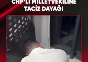 CHP'Lİ MİLLETVEKİLİNE TACİZ DAYAĞI
