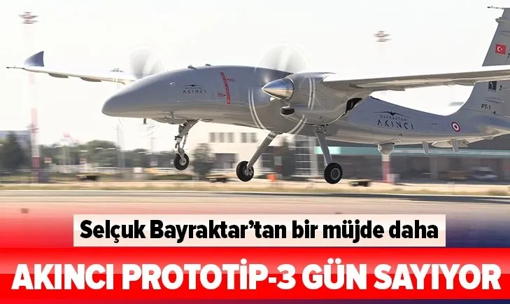 Selçuk Bayraktar AKINCI Prototip-3 için müjdeyi verdi