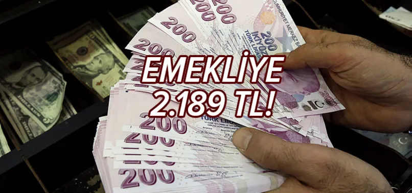 Enflasyon tahminleri geldi: Emekliye en az 2.189 TL!