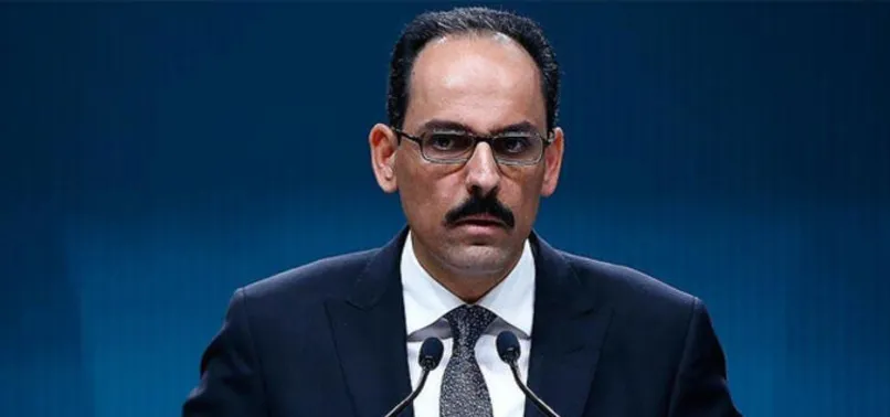 Cumhurbaşkanlığı Sözcüsü Kalın'dan flaş Libya ve Doğu Akdeniz açıklaması