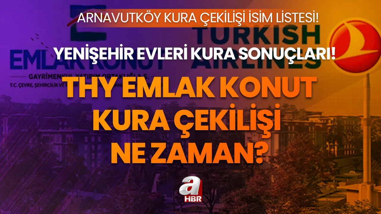 Arnavutköy Yenişehir Evleri kura çekiliş tarihi açıklandı mı? Emlak Konut Arnavutköy kura sonuçları 2023 | 1+1, 2+1, 3+1 daire ödeme planı, isim listesi...