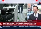 PKK’nın şehir yapılanmasına operasyon