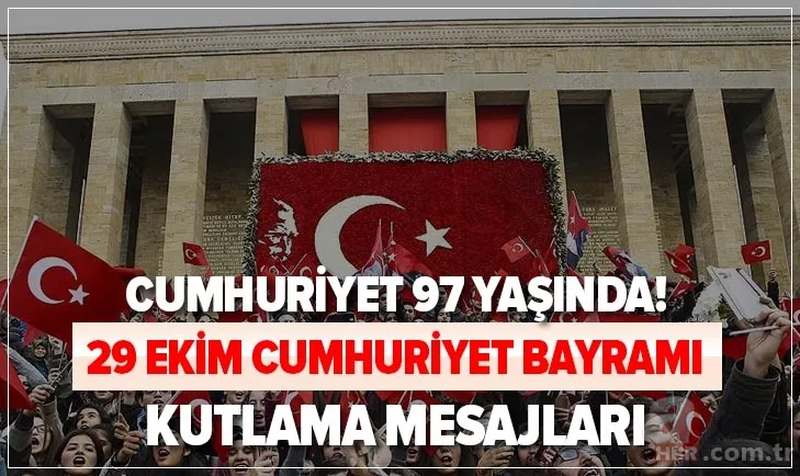 29 Ekim mesajları: 97'nci yıla özel en güzel 29 Ekim Cumhuriyet Bayramı kutlama mesajları ve sözleri 1