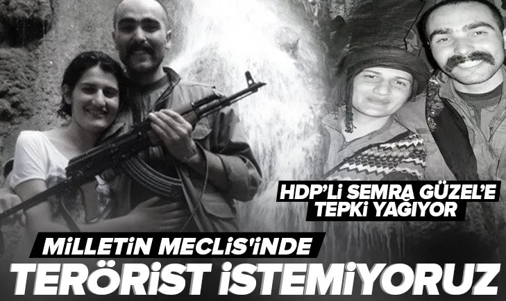 HDP’li Semra Güzel’e tepki yağıyor! Milletin Meclis’inde terörist istemiyoruz