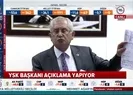 YSK Başkanı Sadi Güven açıklama yaptı!