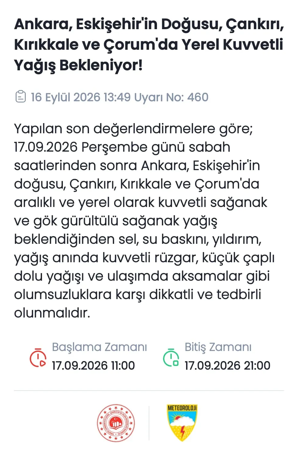 17-eylul-hava-durumu-kuvvetli-yagis-firtina-ve-sel-uyarisi-1789627015976.jpg Ankara, Çankırı, Kırıkkale, Çorum ve Eskişehir’in doğusunda aralıklı ve yerel kuvvetli gök gürültülü sağanak bekleniyor.