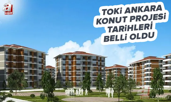 TOKİ Ankara konut projesi hayata geçiyor! 89 bin 714 konut Ankaralılar ile buluşuyor! İlçeler ve tarihler belli oldu 1