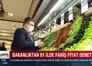 81 ilde fahiş fiyat denetimi