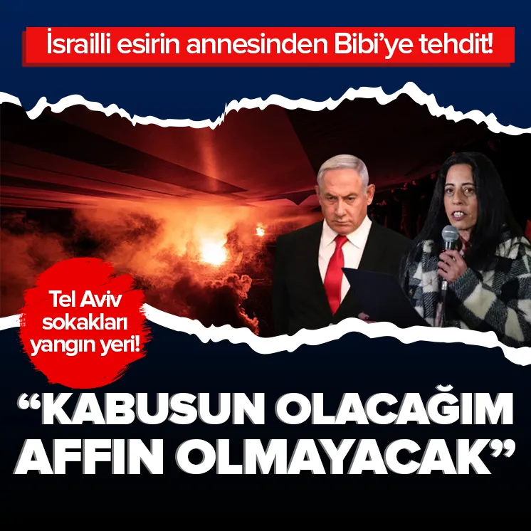 İsrailli esirin annesi: Bibi’nin kabusu olacağım