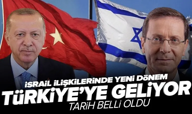 Türkiye-İsrail ilişkilerinde yeni dönem!