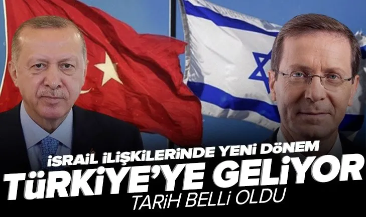 Son dakika: Türkiye-İsrail ilişkilerinde yeni dönem! Cumhurbaşkanı Herzog Türkiye’ye geliyor