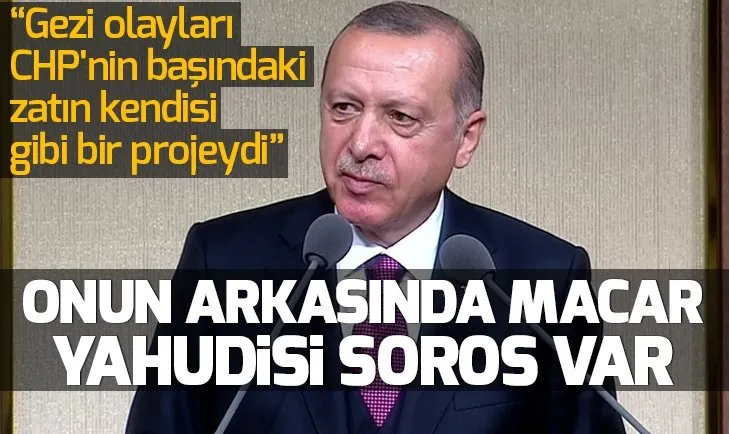 Başkan Erdoğan: Gezi olayları CHP’nin başındaki zatın kendisi gibi bir projeydi