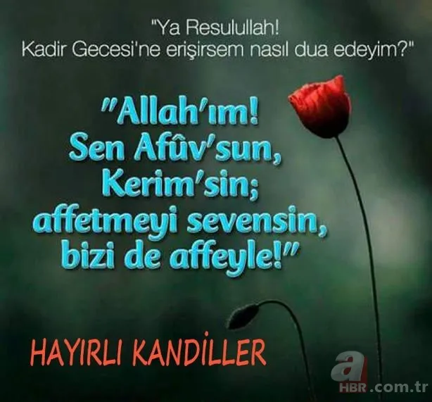 En güzel anlamlı Kadir Gecesi mesajları için tıklayın! 2019 Resimli Kadir Gecesi mesajları ve sözleri! 12