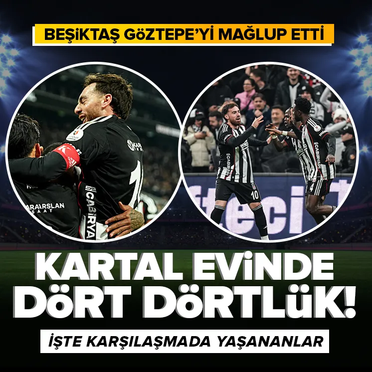 Beşiktaş Göztepe'yi 4 golle geçti!