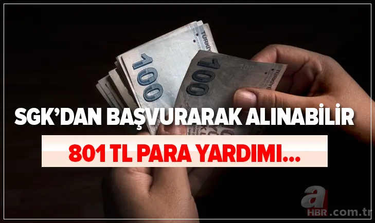 SGK'dan başvurarak alınabilir! Yakınlarına 801 TL para yardımı! E-Devlet başvuru şartları nelerdir? 1