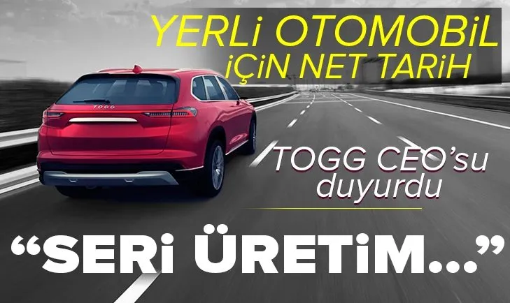 TOGG CEO’su yerli otomobil için tarih verdi