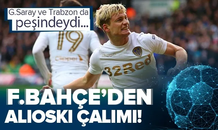 Trabzonspor ve Galatasaray da peşindeydi: Fenerbahçe’den Alioski çalımı