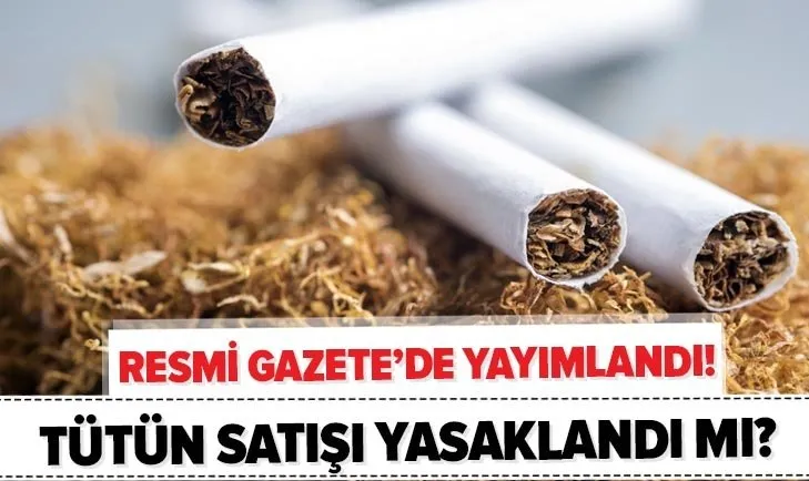 Son Dakika Tutun Satisi Yasak Mi Sarma Sigara Yasaklandi Mi Resmi Gazete De Yayimlandi