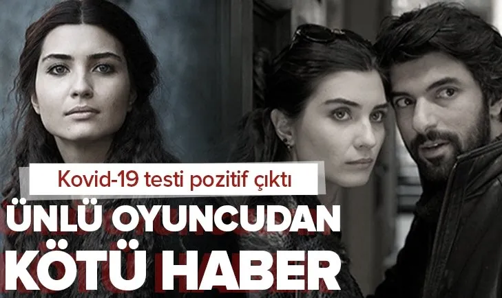 Ünlü oyuncu Tuba Büyüküstün’ün Kovid-19 test sonucu pozitif çıktı! Dizi çekimleri iptal edildi
