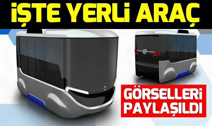 İşte yerli sürücüsüz elektrikli araç...