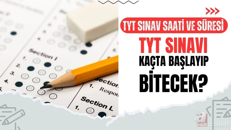TYT BAŞLANGIÇ-BİTİŞ, SON GİRİŞ SAATLERİ 2024 | TYT sınav süresi kaç dakika, salona alımlar hangi saatte başlayacak? Ara/mola var mı? 1