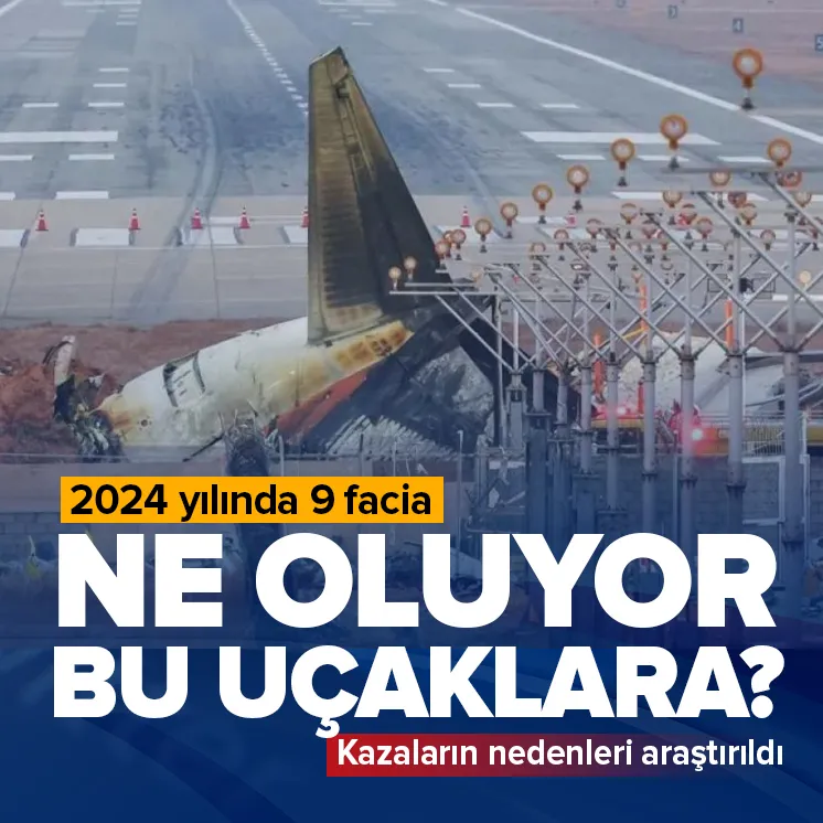 Uçak kazaları neden meydana geldi?