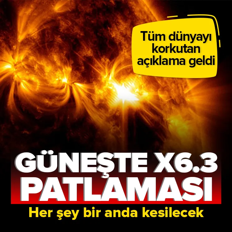 Güneş’te X6.3 patlaması! Her şey bir anda kesilecek!