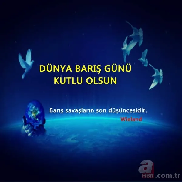Dünya Barış Günü mesajları ve sözleri - 1 Eylül Dünya Barış Günü resimli mesajları... 7