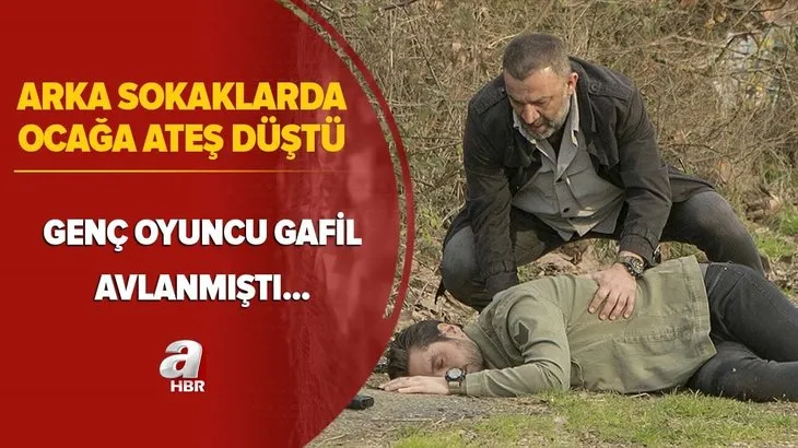 Arka Sokaklar’da ocağa ateş düştü! Son bölümde gafil avlanmıştı! Genç oyuncu...