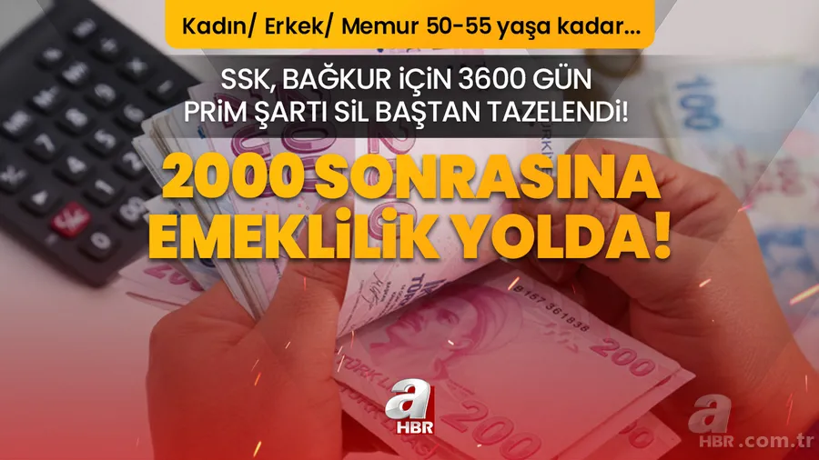 2000 sonrasına emeklilik yolda! SSK, Bağkur için 3600 gün prim şartı sil baştan tazelendi! Kadın/ Erkek/ Memur 50-55 yaşa kadar... 1
