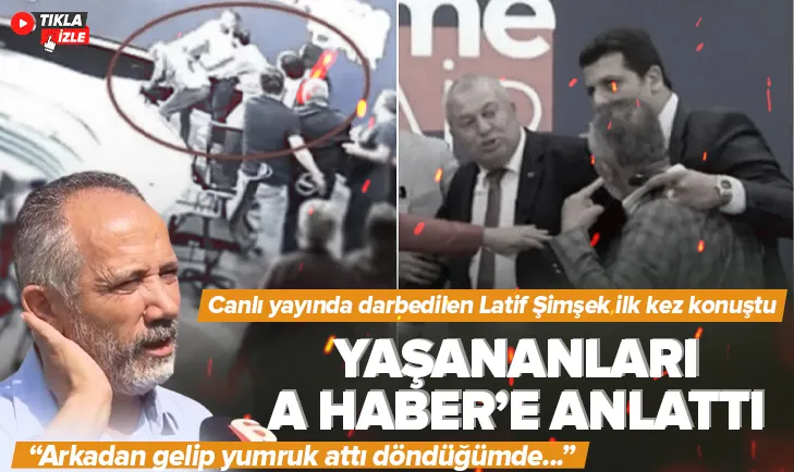 Latif Şimşek yaşananları A Habere anlattı