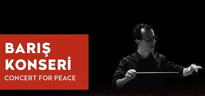 Barış Konseri AKM'de! Cumhurbaşkanlığı Senfoni Orkestrası Şefi yönetiminde olacak
