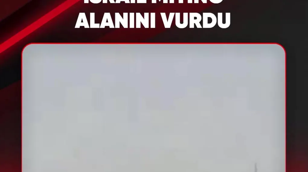 İSRAİL MİTİNG ALANINI VURDU