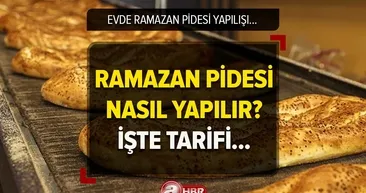 Ramazan pidesi nasıl yapılır? Evde yapabileceğiniz en pratik pide tarifi ve gerekli malzemeler...