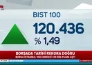 Son dakika: Borsa İstanbulda bir rekor daha 120 bini geçti |Video