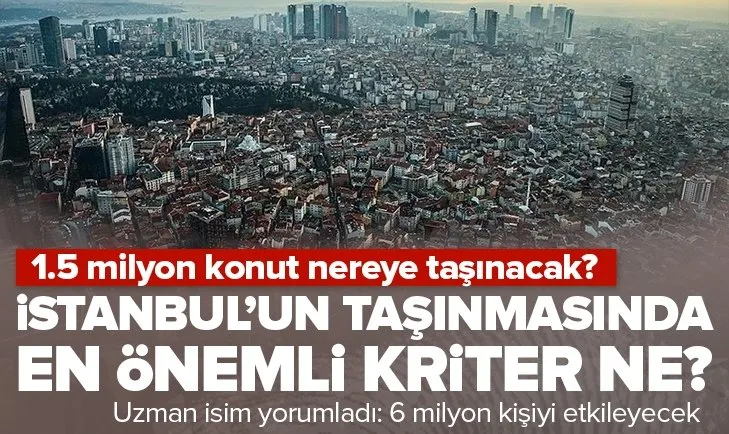 İstanbul’da 1.5 milyon konut nereye taşınacak?