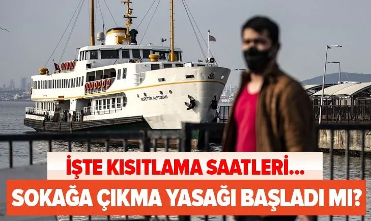 Şu an sokağa çıkma yasağı var mı? 21 Haziran Cumartesi sokağa çıkma yasağı başladı mı? Saat kaçta başlıyor, bitiyor?