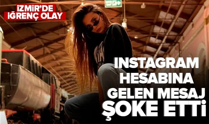 Instagram hesabına gelen fotoğrafla şoke oldu! İzmir’de iğrenç olay