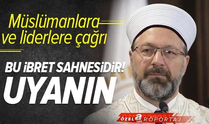 Diyanet İşleri Başkanı Ali Erbaş'tan İslam dünyasına flaş Kudüs çağrısı! Uyanın