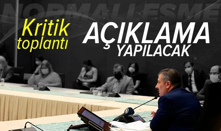 Koronavirüs Bilim Kurulu'ndan kritik toplantı! Açıklama yapılacak...
