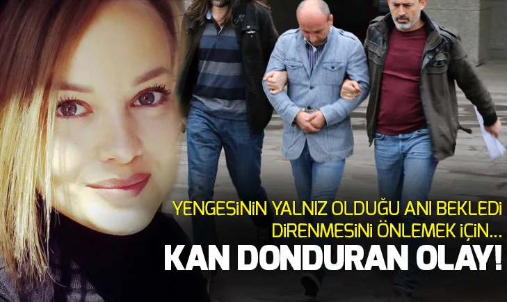 Yengesini boğarak öldürdü, mahkemede anlattıkları kan dondurdu!