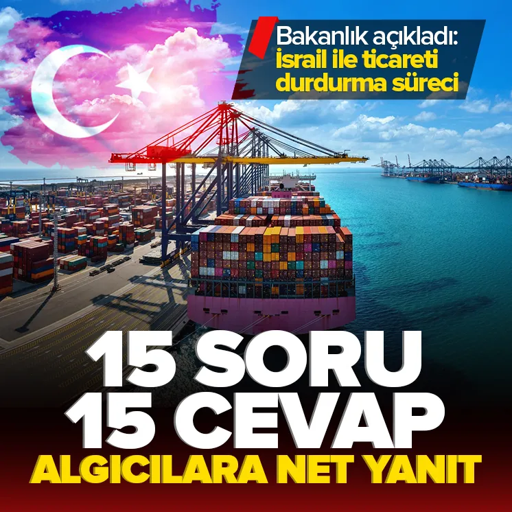 İsrail ile ticareti durdurma sürecinin detayları
