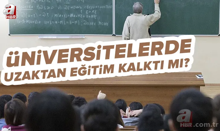 YÖK son dakika: Üniversitelerde uzaktan (online) eğitim kalktı mı? 2022-2023 üniversitelerde yüz yüze mi olacak? 1
