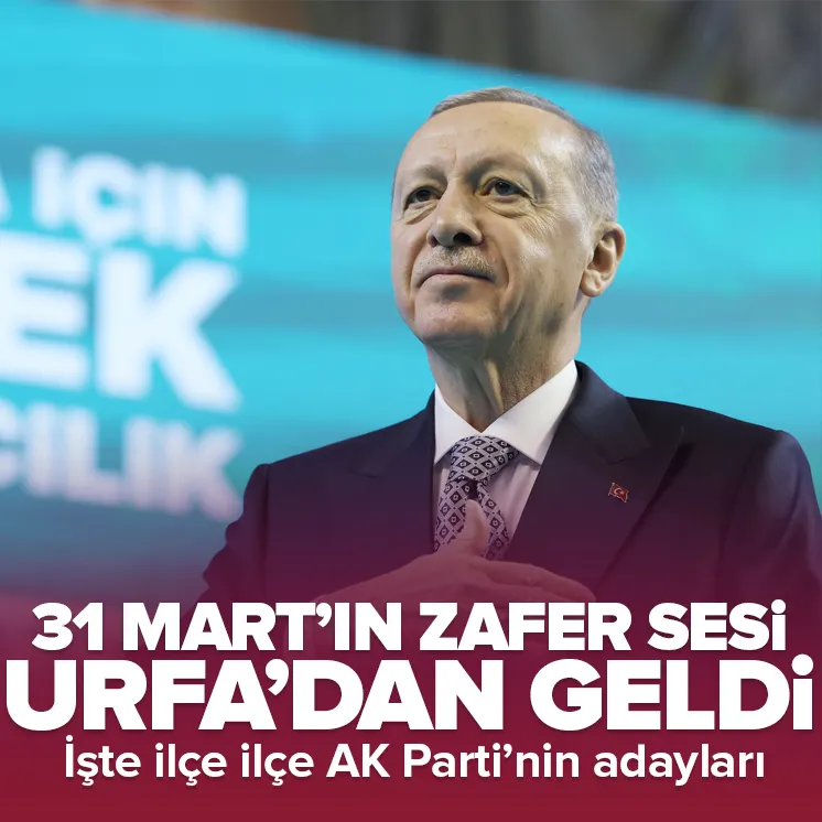 İşte AK Partinin Şanlıurfa ilçe belediye başkan adayları