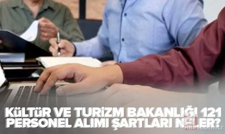 Kültür ve Turizm Bakanlığı 121 personel ALIMI | Başvuru Nasıl yapılır? Şoför, Aşçı, Bahçıvan, Büro personeli... KPSS şartı var mı? İşte kontenjanlar... 1