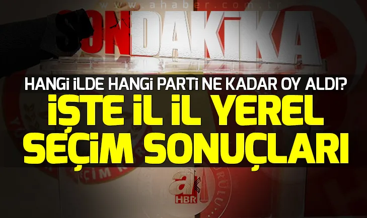 İl il 2019 yerel seçim sonuçları | Hangi ilde hangi parti kazandı?